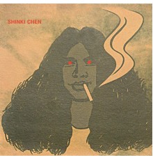 Shinki Chen - Shinki Chen