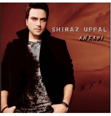 Shiraz Uppal - Ankahi