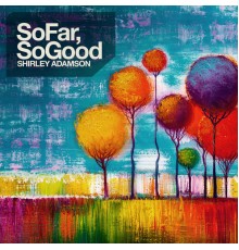 Shirley Adamson - So Far, So Good.