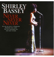 Shirley Bassey - Never, Never, Never