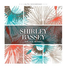 Shirley Bassey - You, You Romeo