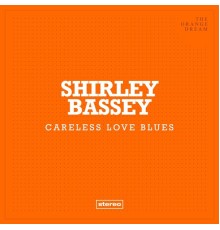 Shirley Bassey - Careless Love Blues