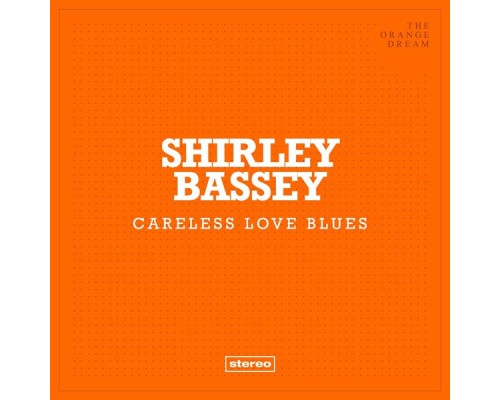 Shirley Bassey - Careless Love Blues