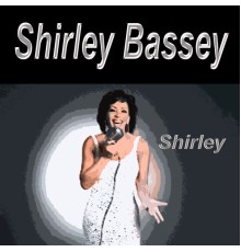 Shirley Bassey - Shirley Bassey Shirley