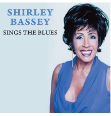 Shirley Bassey - Sings the Blues