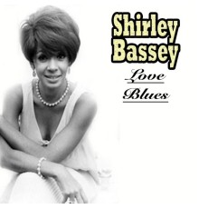 Shirley Bassey - Love Blues