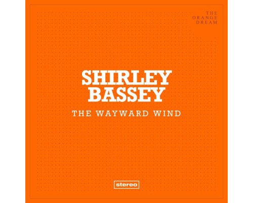 Shirley Bassey - The Wayward Wind