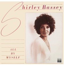 Shirley Bassey - All by Myself