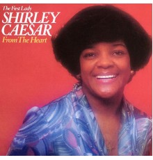 Shirley Caesar - From the Heart