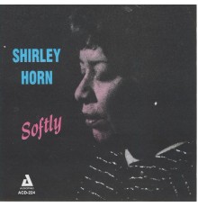 Shirley Horn - Softly