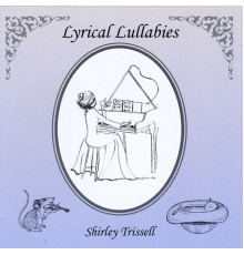 Shirley Trissell - Lyrical Lullabies