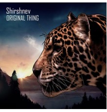 Shirshnev - Original Thing