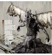 Shiv-r - Wax Wings Will Burn