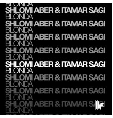 Shlomi Aber, Itamar Sagi - Blonda