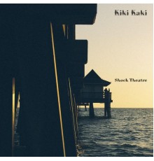 Shock Theatre - Kiki Kaki