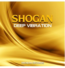 Shogan - Deep Vibration