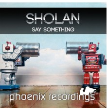 Sholan - Say Something