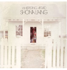 Shona Laing - Whispering Afraid