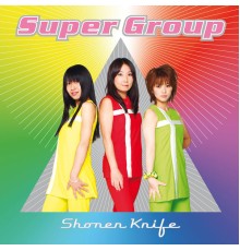 Shonen Knife - Super Group