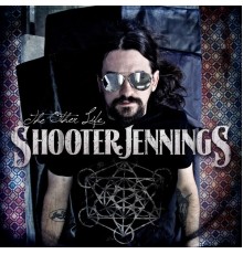 Shooter Jennings - The Other Life