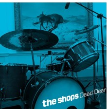 Shops - Dead Dear