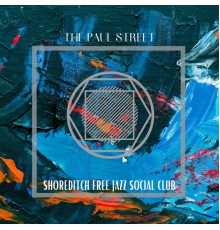 Shoreditch Free Jazz Social Club - The Paul Street