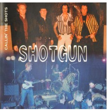 Shotgun - Calling The Shots