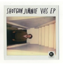 Shotgun Jimmie - VHS EP