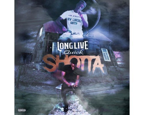 Shotta - Long Live Quick