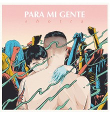 Shotta - Para Mi Gente