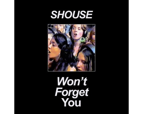 Shouse - Won't Forget You