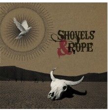 Shovels & Rope - Shovels & Rope