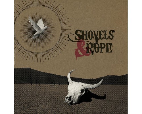 Shovels & Rope - Shovels & Rope