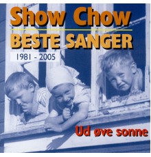 Show Chow - Beste Sanger 1981-2005