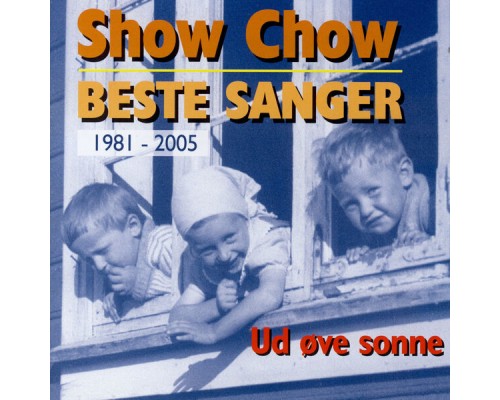 Show Chow - Beste Sanger 1981-2005