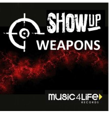 Show Up - Weapons