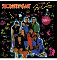 Showaddywaddy - Good Times