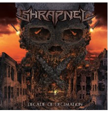 Shrapnel - Decade Of Decimation