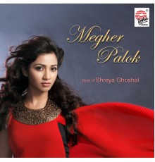 Shreya Ghoshal - Megher Palok