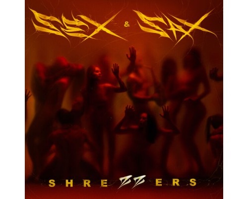 Shrezzers - SEX & SAX