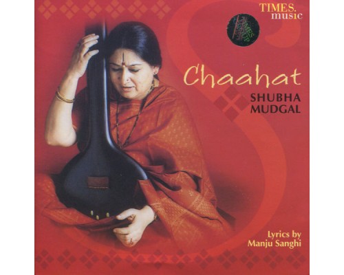 Shubha Mudgal - Chaahat