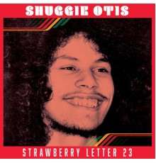 Shuggie Otis - Strawberry Letter 23