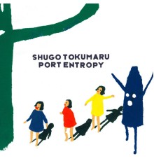 Shugo Tokumaru - Port Entropy