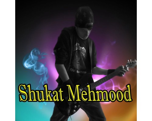 Shukat Mehmood - Shukat Mehmood