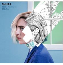 Shura - Nothing's Real