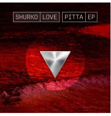 Shurko Love - Pitta Ep