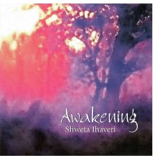 Shweta Jhaveri - Awakening