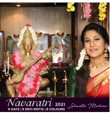 Shweta Mohan - Navaratri 2021 Devi Kritis by Shweta Mohan