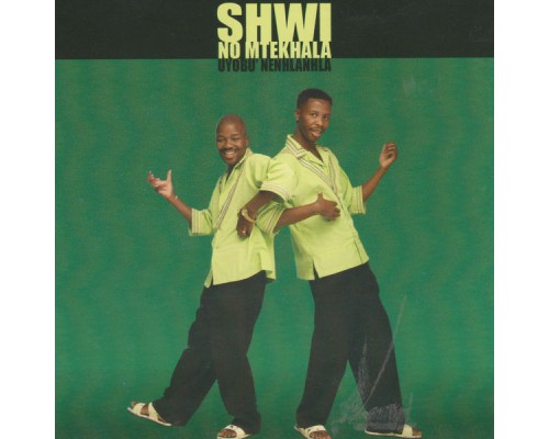 Shwi No Mtekhala - Uyobu' Nenhlanhla