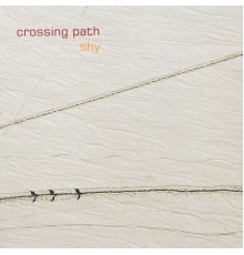 Shy - Crossing Path